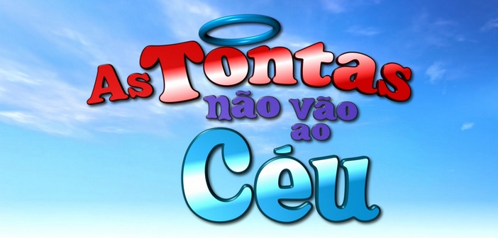 As tontas não vão ao céu